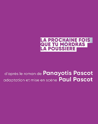 La Prochaine Fois que tu Mordras la Poussi&egrave;re
